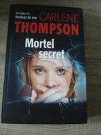 Roman // Carlene THOMPSON -- MORTEL SECRET, Carlene Thompson, Enlèvement ou Envoi, Neuf