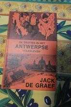 De erotiek in het Antwerpse volksleven - Jack De Graef, Ophalen of Verzenden