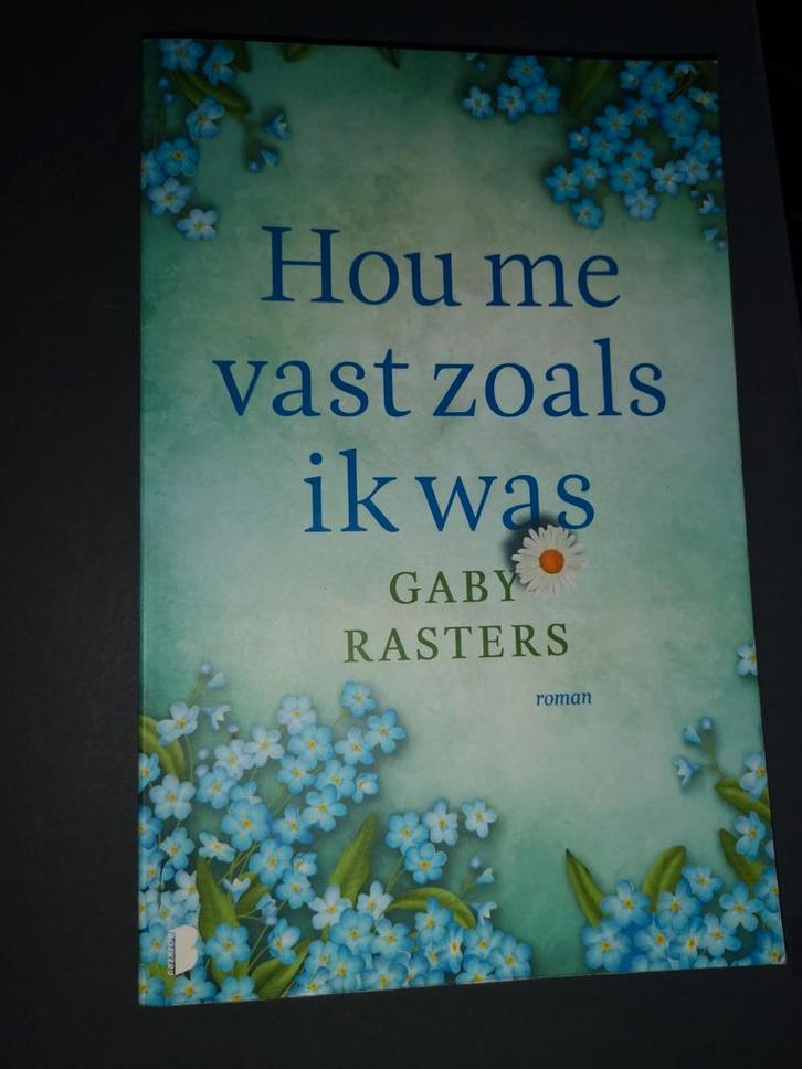 Gaby Rasters - Hou me vast zoals ik was, Boeken, Literatuur, Ophalen of Verzenden