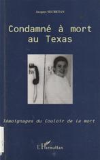 Condamné à mort au Texas Témoignages du Couloir de la mort J, Comme neuf, Jacques Secretan, Enlèvement ou Envoi, Politique