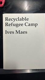 Recyclable Refugee Camp - Ives Maes, Enlèvement ou Envoi, Comme neuf
