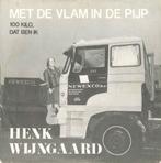 7"  Henk Wijngaard ‎– Met De Vlam In De Pijp, Cd's en Dvd's, Vinyl Singles, Nederlandstalig, Gebruikt, Ophalen of Verzenden, 7 inch
