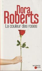 La couleur des roses roman Nora Roberts, Livres, Europe autre, Enlèvement ou Envoi, Nora Roberts, Neuf