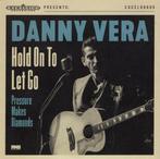 Danny Vera – Hold On To Let Go (SV), Ophalen of Verzenden, 2000 tot heden, Zo goed als nieuw, Overige formaten