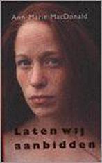 Boek historisch  'Laten wij aanbidden´, Boeken, Ophalen, Gelezen, Ann-Marie MacDonald