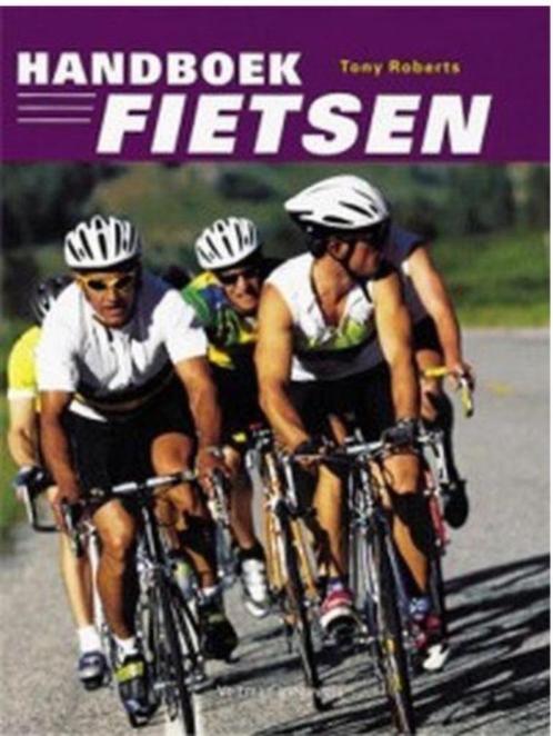Handboek Fietsen, Tony Roberts, Livres, Livres de sport, Course à pied et Cyclisme, Enlèvement