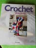 CROCHET FACILE - Hachette, Hobby en Vrije tijd, Breien en Haken, Ophalen of Verzenden, Zo goed als nieuw, Haken, Patroon of Boek