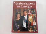 Boek Royalty Vorstenhuizen in Europa Koningshuis Koning, Verzamelen, Koningshuis en Royalty, Ophalen of Verzenden, Zo goed als nieuw