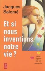 Wat als we ons leven uitvinden? Jacques Salome, Boeken, Psychologie, Verzenden, Gelezen, Ontwikkelingspsychologie, Jacques Salomé