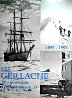 Les GERLACHE trois générations d'explorateurs polaires NEUF, Livres, Enlèvement ou Envoi, Neuf