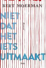 Te Koop Boek NIET DAT HET IETS UITMAAKT Bert Moerman, Gelezen, België, Verzenden, Bert Moerman
