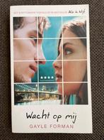 Gayle Forman - Wacht op mij, Gayle Forman, Ophalen of Verzenden, Zo goed als nieuw, Fictie
