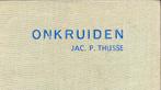 Onkruiden. Natuurwetenschappelijke handboek met illustraties, Enlèvement ou Envoi, Utilisé, Jac. P. Thijsse.